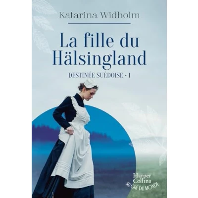 Afbeelding van LA FILLE DU HALSINGLAND (DESTINEE SUEDOIS,1)