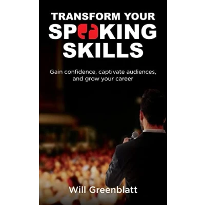 Afbeelding van Transform Your Speaking Skills: Gain Confidence, Captivate Audiences and Advance Career