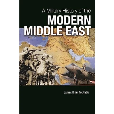 Afbeelding van A Military History of the Modern Middle East