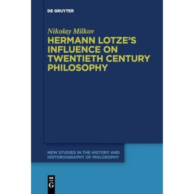 Afbeelding van New Studies in the History and Historiography of Philosophy12 Hermann Lotze&#039;s Influence on Twentieth Century Philosophy