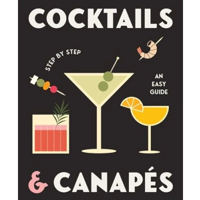 Afbeelding van Cocktails and Canapes Step by Step: An Easy Guide