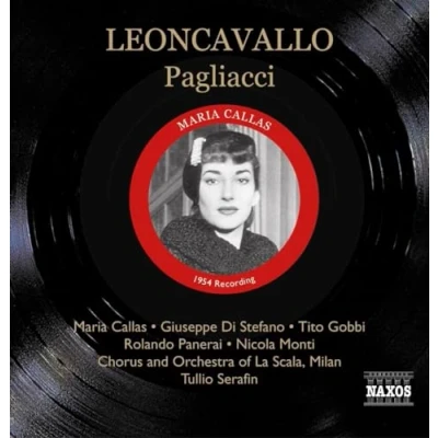 Afbeelding van Maria Callas, Giuseppe di Stefano, Tullio Serafin Leoncavallo: Pagliacci (Complete) From La Scala (CD)