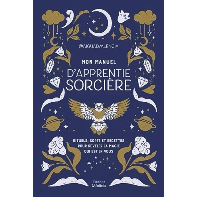 Afbeelding van Mon manuel d&#039;apprentie sorcière Rituels, sorts et recettes pour révéler la magie qui est en vous