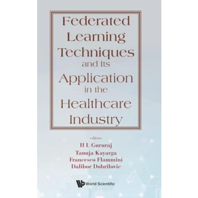 Afbeelding van Federated Learning Techniques and Its Application in the Healthcare Industry