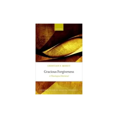 Afbeelding van Oxford Studies in Analytic Theology Gracious Forgiveness