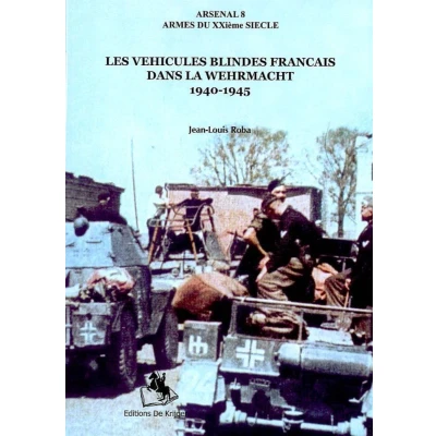 Afbeelding van Les vehicules blindes francais dans la Wehrmacht 1940 1945