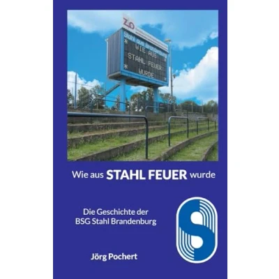 Afbeelding van Wie aus STAHL FEUER wurde