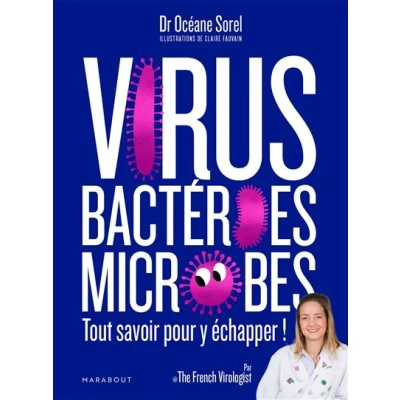 Image de Virus, bactéries, microbes tout savoir pour y échapper