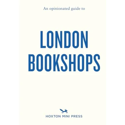 Afbeelding van An Opinionated Guide to London Bookshops