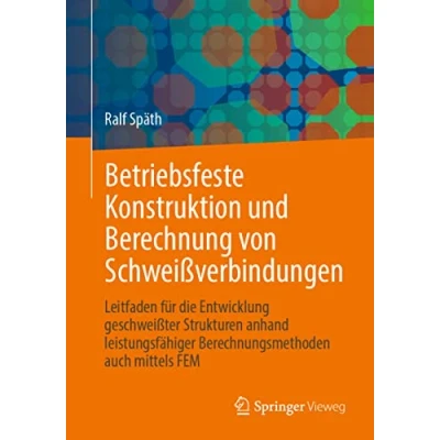 Afbeelding van Betriebsfeste Konstruktion und Berechnung von Schweißverbindungen