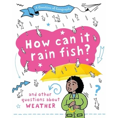 Afbeelding van A Question of Geography Geography: How Can it Rain Fish?