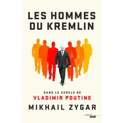 Image de Les Hommes du Kremlin Dans le cercle de Vladimir Poutine