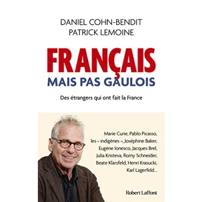 Afbeelding van Français mais pas Gaulois Des étrangers qui ont fait la France