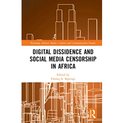 Afbeelding van Routledge African Media, Culture and Communication Studies Digital Dissidence Social Media Censorship in Africa