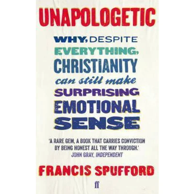 Afbeelding van Unapologetic: Why, Despite Everything, Christianity Can Still Make Surprising Emotional Sense