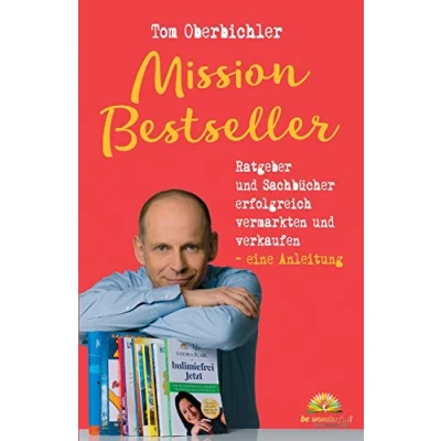 Afbeelding van Mission Bestseller Ratgeber Und Sachbücher Erfolgreich Vermarkten Verkaufen ... Eine Anleitung