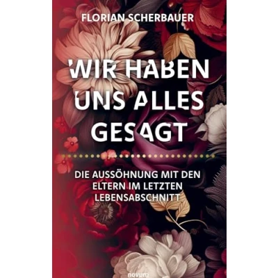 Afbeelding van Wir haben uns alles gesagt Die Auss�hnung mit den Eltern im letzten Lebensabschnitt