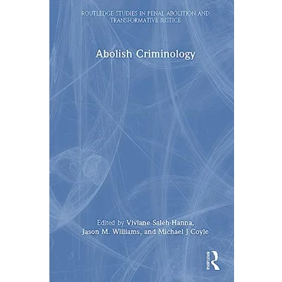 Afbeelding van Routledge Studies in Penal Abolition and Transformative Justice Abolish Criminology