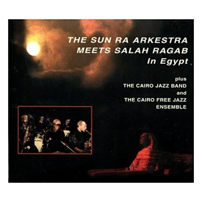 Afbeelding van Sun Ra Arkestra Meets Salah Ragab in Egypt