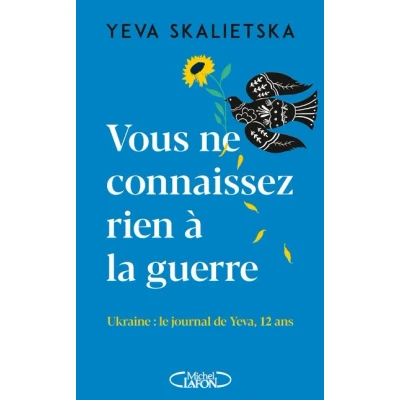 Image de Vous ne connaissez rien à la guerre Ukraine : le journal de Yeva, 12 ans
