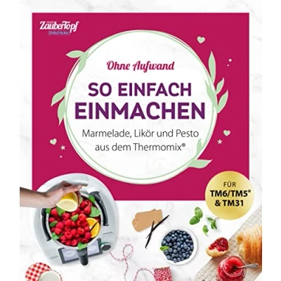 Afbeelding van mein ZauberTopf einfach lecker! Ohne Aufwand. So Einmachen