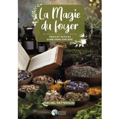 Image de La magie du foyer Trucs et astuces d&#039;une vraie sorcière