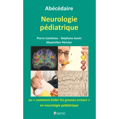 Image de Abecedaire neurologie pediatrique ou ct eviter les grosses erreurs en neuro pedi