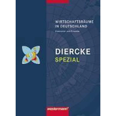 Afbeelding van Diercke Spezial. Sekundarstufe 2. Wirtschaftsräume in Deutschland: Strukturen und Prozesse