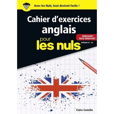 Image de Le Cahier d&#039;exercices anglais pour les nuls Débutant/Faux débutant Niveaux A1 A2