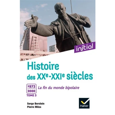 Image de Initial Histoire des XXe XXIe siècles Tome 3 : 1973 2000, La fin du monde bipolaire
