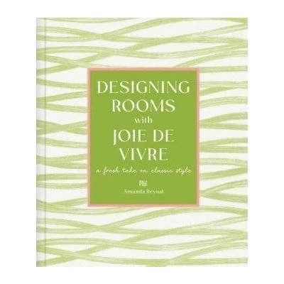 Image de Designing Rooms with Joie de Vivre
