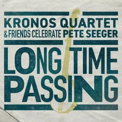 Image de Celebrate Pete Seeger Long Time Passing