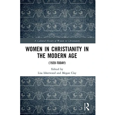 Afbeelding van A Cultural History of Women in Christianity the Modern Age