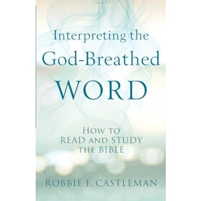 Afbeelding van Interpreting the GodBreathed Word How to Read and Study Bible