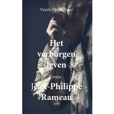Afbeelding van Het verborgen leven van Jean Philippe Rameau