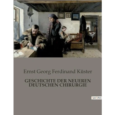 Afbeelding van Geschichte der Neueren Deutschen Chirurgie