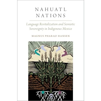 Afbeelding van Oxford Studies in the Anthropology of Language Nahuatl Nations