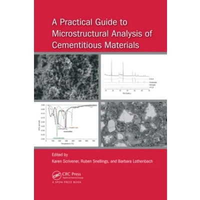 Afbeelding van A Practical Guide to Microstructural Analysis of Cementitious Materials