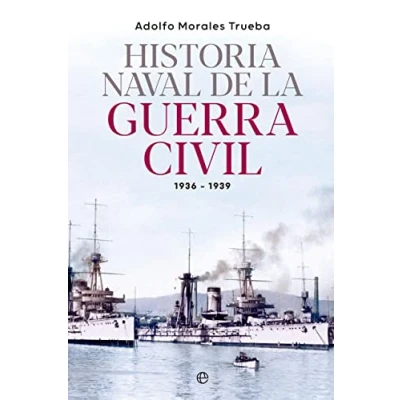 Afbeelding van Historia naval de la Guerra Civil 1936 1939