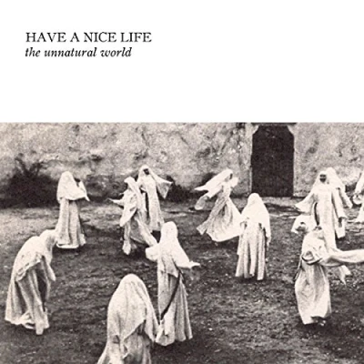 Afbeelding van Have A Nice Life Unnatural World (CD)