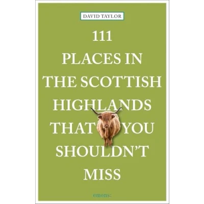 Afbeelding van 111 Places in the Scottish Highlands That You Shouldn&#039;t Miss