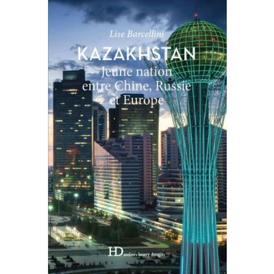 Image de Kazakhstan Jeune nation entre Chine, Russie et Europe