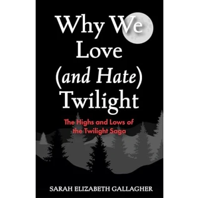 Afbeelding van Why We Love (and Hate) Twilight