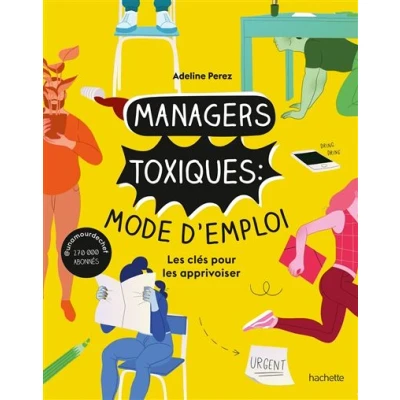 Image de Managers toxiques : mode d&#039;emploi