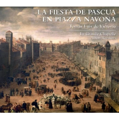 Afbeelding van La Grande Chapelle, Albert Recasens De Victoria: Fiesta Pascua En Piazza Navona (2 CD)