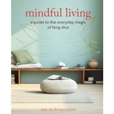 Afbeelding van Mindful Living: A Guide to the Everyday Magic of Feng Shui