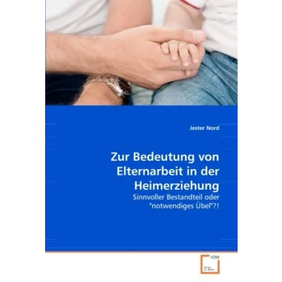 Afbeelding van Zur Bedeutung von Elternarbeit in der Heimerziehung