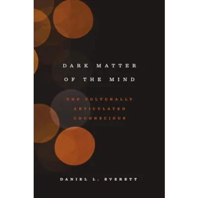 Afbeelding van Dark Matter of The Mind Culturally Articulated Unconscious