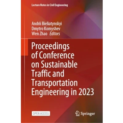 Afbeelding van Lecture Notes in Civil Engineering Proceedings of Conference on Sustainable Traffic and Transportation 2023