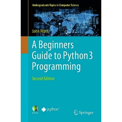 Afbeelding van Undergraduate Topics in Computer Science A Beginners Guide to Python 3 Programming